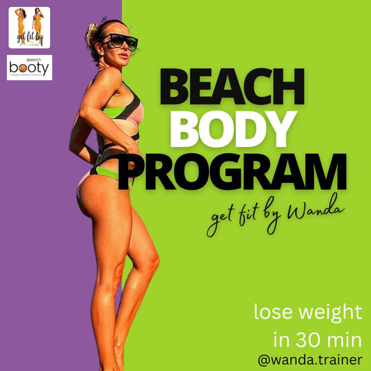 9 MONTH: BEACH BODY PROGRAM